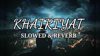 Khairiyat Lofi Slowed and Reverb | Lofi Hits