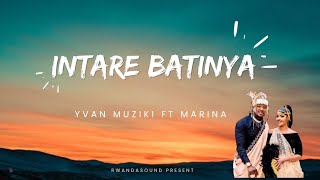 INTARE BATINYA by Yvan muzika ft   marina