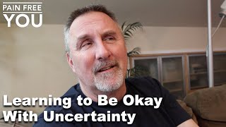 Learning To Be Okay With Uncertainty