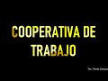 Cooperativas de Trabajo - ¿Qué es? Característica, Marco Legal, Contable e Impositivo - ARGENTINA