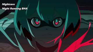 Nightcore- Night Running (BNA)