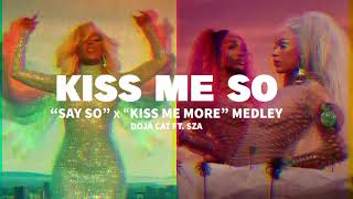 Kiss Me So ("Say So" x "Kiss Me More") Doja Cat Medley