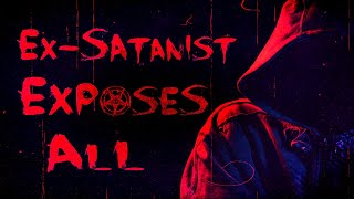 Ex-Satanist Exposes All