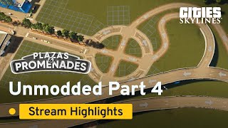 Pure Vanilla with Madde Part 4 | Stream Highlights | Plazas \u0026 Promenades | Cities: Skylines