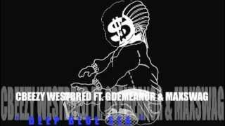 CBEEZY WESTBRED FT. G DEMEANOR \u0026 MAX SWAG \