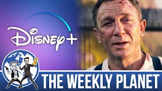 Disney Plus Day & No Time To Die - The Weekly Planet Podcast