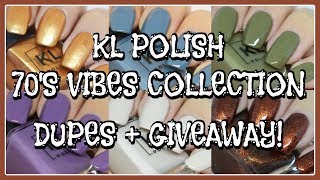 KL Polish | 70's Vibes Collection + Dupes + Giveaway!
