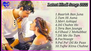 Latest Hindi Songs 2022 | Romantic songs | Best Indian Songs 2022 | Top Indian Trending Songs |