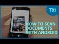 Easy ways to scan documents with Android
