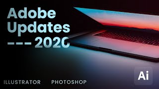 The BEST Photoshop and Illustrator Updates 2020! 👨🏻‍💻