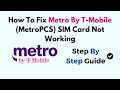 How To Fix Metro By T-Mobile (MetroPCS) SIM Card Not Working