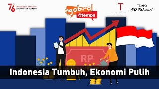 NGOBROL@TEMPO - Indonesia Tumbuh, Ekonomi Pulih