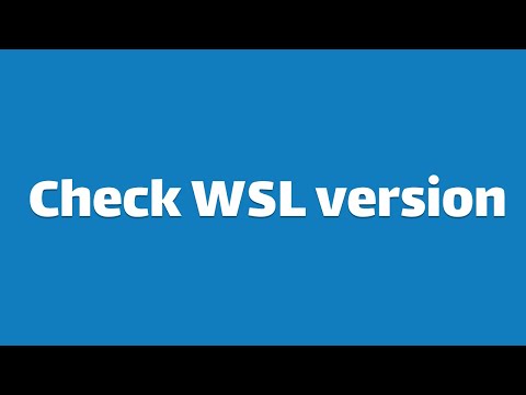 How to Check the Version of Windows Subsystem for Linux (WSL) in Windows