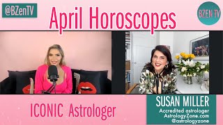 ICONIC Astrologer Susan Miller's April Horoscopes