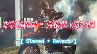 Ufuk Kaplan - Majnun Nabudum [ Slowed - Reverb ] Remix Song