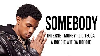 Somebody -  Lil Tecca, A Boogie wit da Hoodie, Internet Money [ Lyrics ]
