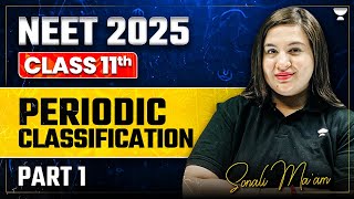 Classification of Elements & Periodicity in Properties | Part - 1 | NEET 2025/2026 | Sonali Ma’am