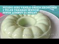 RESEP PUDING SUSU VANILA GREEN EKONOMIS 2 TELUR TAKARAN SENDOK SUPER LEMBUT DI MULUT