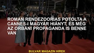 A román rendezőóriás pótolja a magyarországi cannes-i hiányt, beleértve az orbáni propagandát is