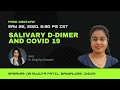 Salivary D-Dimer in Covid19: Free Webinar by Dr Rujuta Patil