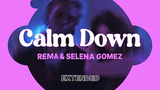 Download CALM DOWN / REMA / SELENA GOMEZ / EXTENDED VERSION mp3