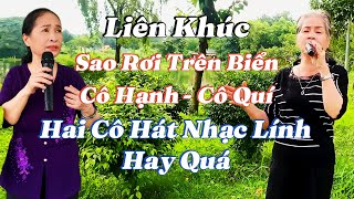 Liên Khúc Sao Rơi Trên Biển - Hai Cô Hát Nhạc Lính - Nghe Quá Đã - Cô Hạnh U67 - Cô Quí U65