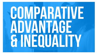 Comparative Advantage and Inequality