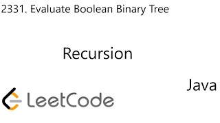 LeetCode 2331 | Evaluate Boolean Binary Tree | Recursion | Java