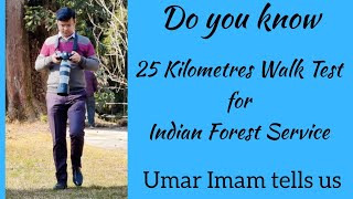 Do you know? 25 Kilometers Walk Test for Indian Forest Service Exam