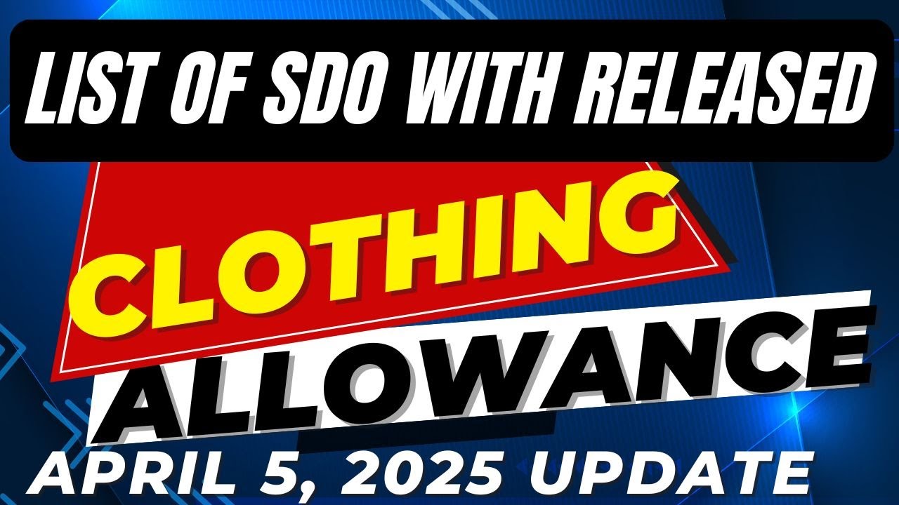 List Of Sdo With Released Clothing Allowance April 5 2025 Youtube