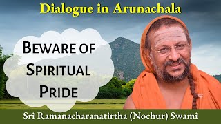 Beware of spiritual pride | Dialogue in Arunachala | English | 2025