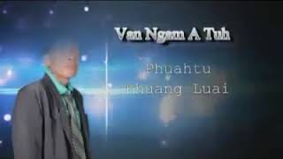 Ngawn Hla | Van Ngam A Tuh | KhuangLuai