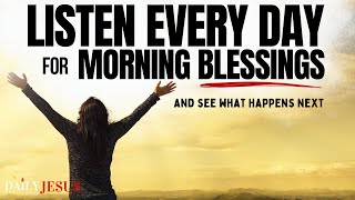 Say This Prayer For MORNING BLESSINGS | Morning Prayer To Start Your Day