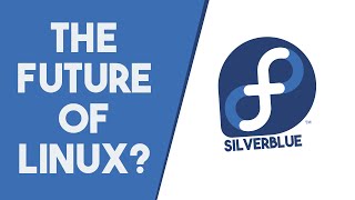 What Is Fedora Silverblue?