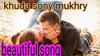 khuda sony mukhde bnata ha ji kam/khuda sony mukhry bnata ha ji kam/hindi song /Ahmad jani songs.