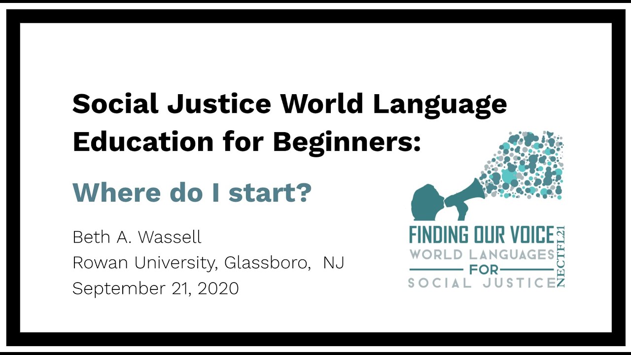 Social Justice In World Languages Education Where Do I Start Youtube