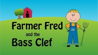 Farmer Fred and the Bass Clef