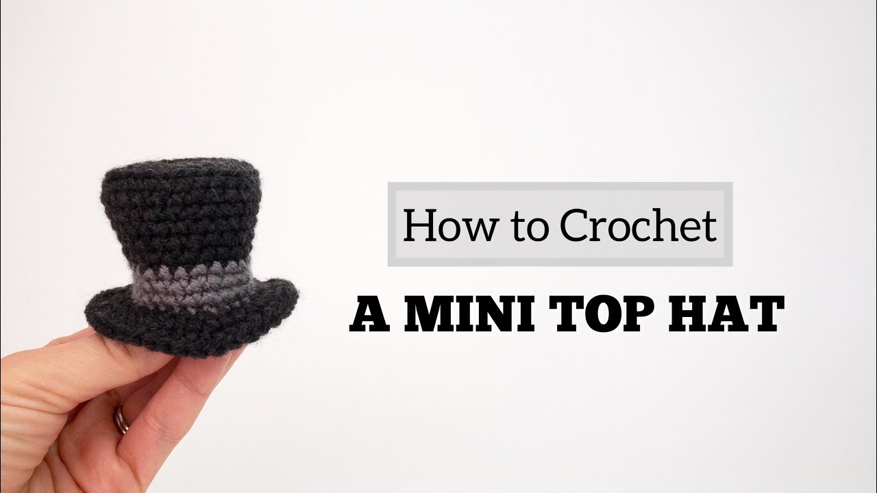 How To Crochet A Top Hat For Amigurumi Video Pattern Tutorial Youtube