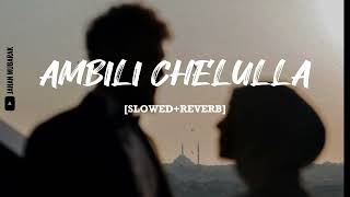 Ambili Chelulla | Slowed+Reverb | Jahan Mubarak