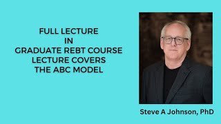 The ABC Model in Rational Emotive Behavior Therapy (REBT), Lecture, Graduate REBT course