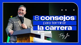 8 Consejos para terminar la Carrera - Pastor Toby Jr.