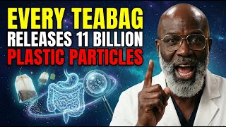 Every Teabag Releases 11 BILLION Plastic Particles — And They're Destroying Your Gut