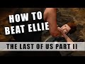 The Last of Us 2 how to beat Ellie