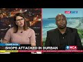 Foreign-owned shops attacked in Durban