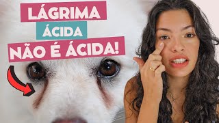 Causas e Tratamentos| Como eliminar a LÁGRIMA ÁCIDA