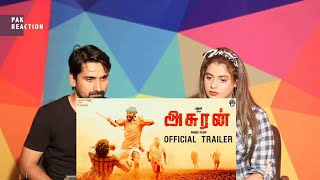PAK REACTS TO | Asuran  Trailer | Dhanush | Vetri Maaran | G. V. Prakash Kumar |