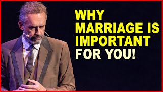 Jordan Peterson: Why Marriage is Important FOR YOU!