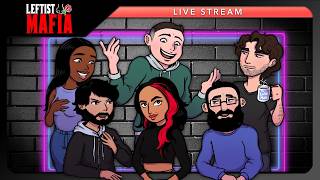 Leftist Mafia #174 (w/ Kowalski & TTBN Gaming)