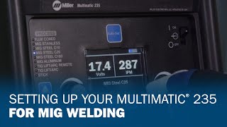 Setting Up Your Multimatic 235 For MIG Welding