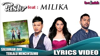 Pasto Feat. Milika - Salahkah Aku Terlalu Mencintaimu [Official Lyric Video]